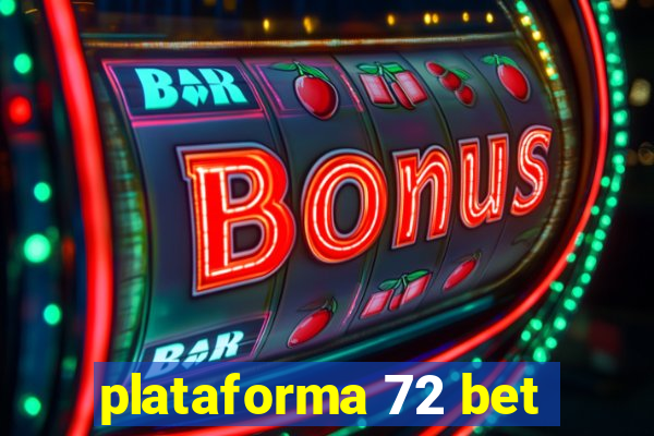 plataforma 72 bet